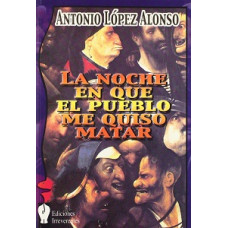 LA NOCHE EN EL PUEBLO ME QUISO MATAR LA NOCHE EN EL PUEBLO ME QUISO MATAR