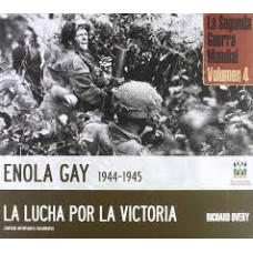 ENOLA GAY 1944 1945 LA LUCHA POR LA VA