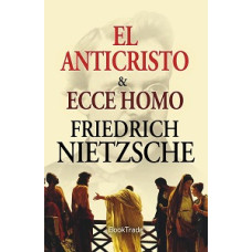EL ANTICRISTO & ECCE HOMO               