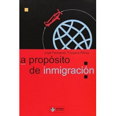A PROPOSITO DE INMIGRACION              