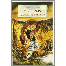 C S LEWIS APOLOGISTA Y MISTICO