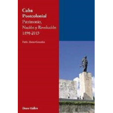 CUBA POSTCOLONIAL PATRIMONIO NACION Y