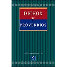 DICHOS Y PROVERBIOS DICHOS Y PROVERBIOS