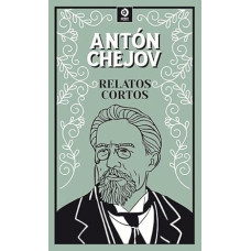 RELATOS CORTOS ANTON CHEJOV