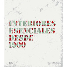 INTERIORES ESENCIALES DESDE 1900