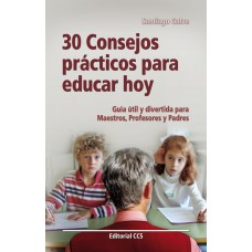 30 CONSEJOS PRACTICOS PARA EDUCAR HOY