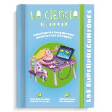 LOS SUPERPREGUNTONES LA CIENCIA DEL DIA