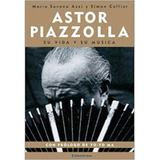 ASTOR PIAZZOLLA SU VIDA Y SU MUSICA