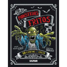 MONSTRUOS FRITOS 10 CUENTOS A LA CARTA