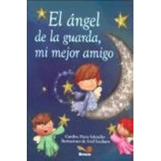 EL ANGEL DE LA GUARDA MI MEJOR AMIGO
