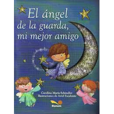 EL ANGEL DE LA GUARDA MI MEJOR AMIGO    