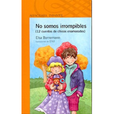 NO SOMOS IRROMPIBLES