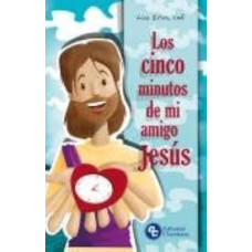 LOS CINCO MINUTOS DE MI AMIGO JESUS