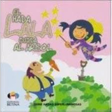 EL HADA LALA CUIDA AL ARBOL             