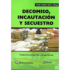 DECOMISO, INCAUTACION Y SECUESTRO