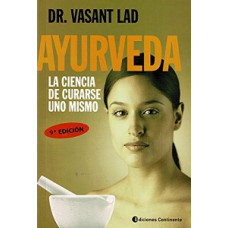 AYURVEDA LA CIENCIA DE CURARSE UNO MISMO