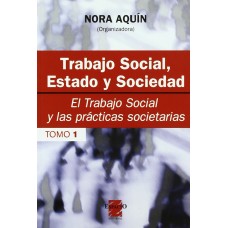 TRABAJO SOCIAL ESTADO Y SOCIEDAD TOMO 1