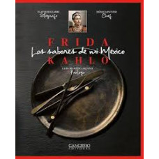 FRIDA KAHLO LOS SABORES DE MI MEXICO