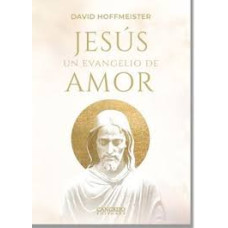 JESUS UN EVANGELIO DE AMOR JESUS UN EVANGELIO DE AMOR