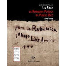 UN SIGLO DE REPRESION POLITICA EN PR