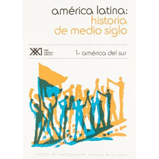 AMERICA LATINA HISTORIA DE MEDIO SIGLO