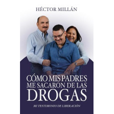 COMO MIS PADRES ME SACARON DE LAS DROGAS
