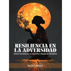 RESILENCIA EN LA ADVERSIDAD             