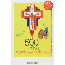 500 ANOS FREGADOS PERO CRISTIANOS
