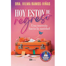 HOY ESTOY DE REGRESO UNA TRAVESIA HACIA 