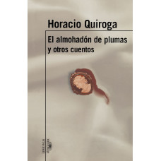 EL ALMOHADON DE PLUMAS Y OTROS CUENTOS
