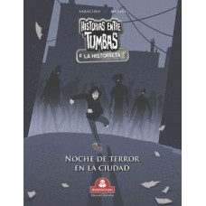 HISTORIAS ENTRE TUMBAS NOCHE DE TERROR E