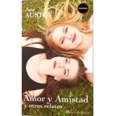 AMOR Y AMISTAD Y OTROS RELATOS          