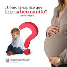 COMO TE EXPLICO QUE LLEGA UN HERMANITO  