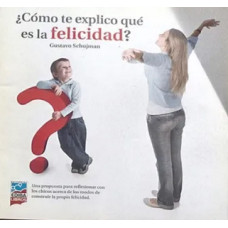 COMO TE EXPLICO QUE ES LA FELICIDAD     