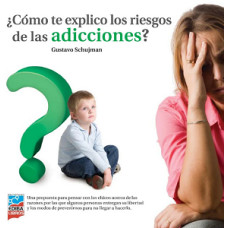 COMO TE EXPLICO LOS RIESGOS DE LAS ADICC