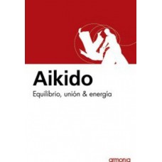 AIKIDO EQUILIBRIO UNION Y ENERGIA