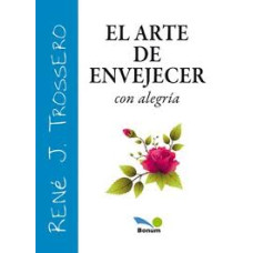 EL ARTE DE ENVEJECER CON ALEGRIA