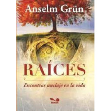 RAICES ENCONTRAR ANCLAJE EN LA VIDA