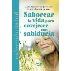 SABOREAR LA VIDA PARA ENVEJECER CON SABI