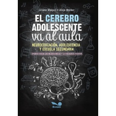 EL CEREBRO ADOLESCENTE VA AL AULA