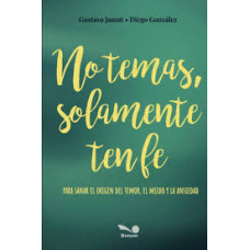 NO TEMAS SOLAMENTE TEN FE               