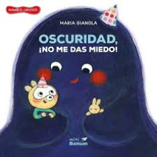 OSCURIDAD NO ME DAS MIEDO OSCURIDAD NO ME DAS MIEDO