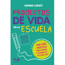 PROYECTOS DE VIDA EN LA ESCUELA PROYECTOS DE VIDA EN LA ESCUELA