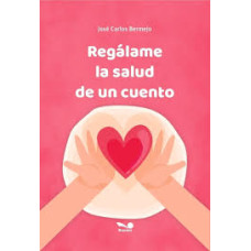 REGALAME LA SLAUD DE UN CUENTO          