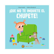 QUE NO TE INQUIETE EL CHUPETE           