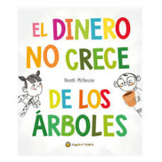 EL DINERO NO CRECE DE LOS ARBOLES       