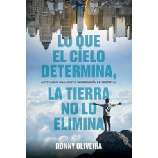 LO QUE EL CIELO DETERMINA LA TIERRA NO