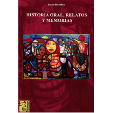 HISTORIA ORAL; RELATOS Y MEMORIAS