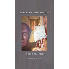 EL LENGUAJE DEL OLVIDO