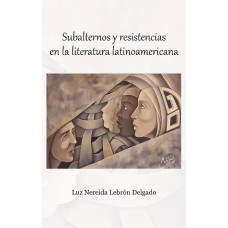 SUBALTERNOS Y RESISTENCIAS EN LA LITERAT